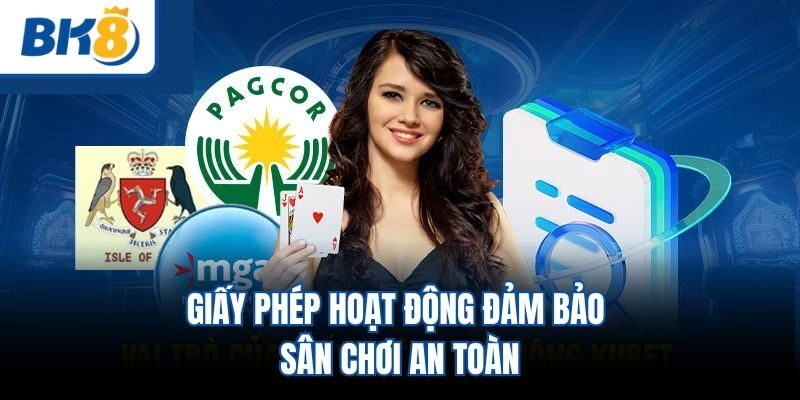 Giấy phép hoạt động đảm bảo sân chơi an toàn