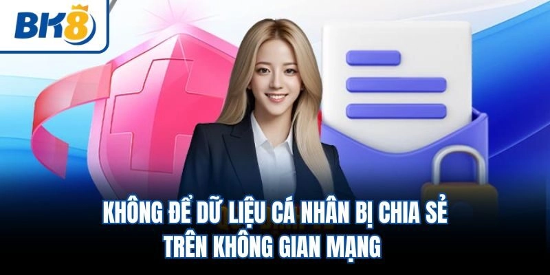 Không để dữ liệu cá nhân bị chia sẻ trên không gian mạng 