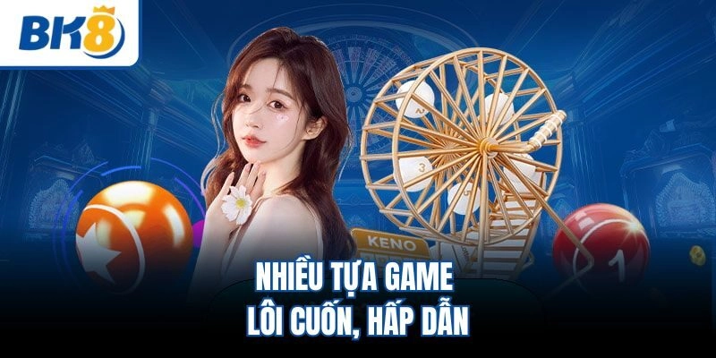 Nhiều tựa game lôi cuốn, hấp dẫn
